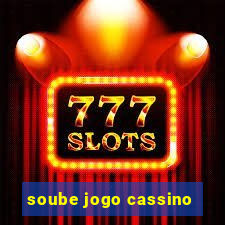 soube jogo cassino